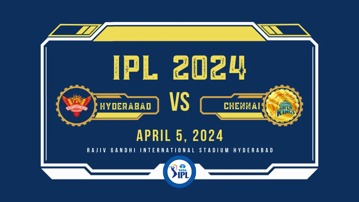 SRH vs CSK IPL Tickets Sunrisers Hyderabad vs Chennai Super Kings